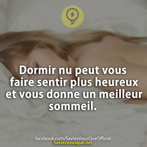 Dormir nu peut vous faire sentir plus heureux et vous donne un meilleur sommeil.