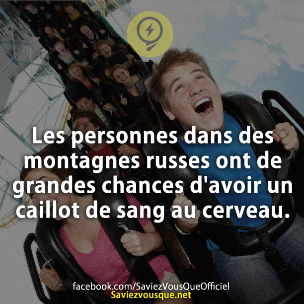 Les personnes dans des montagnes russes ont de grandes chances d&#039;avoir un caillot de sang au cerveau.