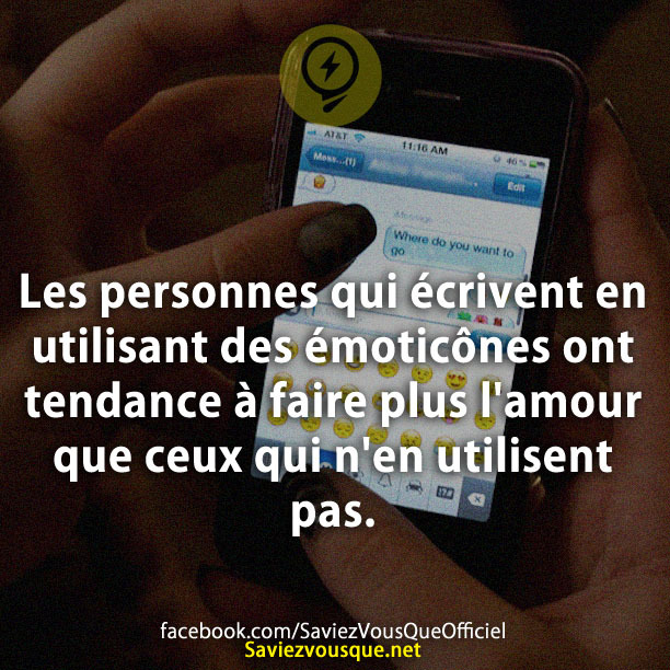 Les personnes qui écrivent en utilisant des émoticônes ont tendance à faire plus l&#039;amour que ceux qui n&#039;en utilisent pas.