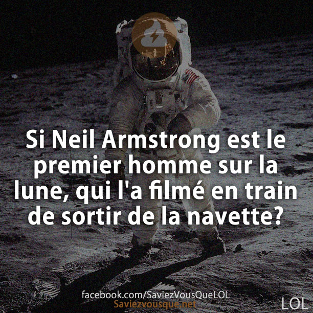 Si Neil Armstrong est le premier homme sur la lune, qui l&#039;a filmé en train de sortir de la navette?