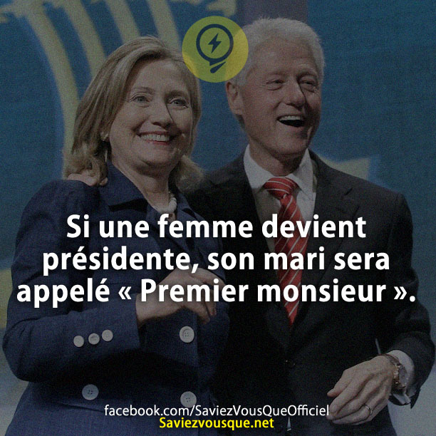 Si une femme devient présidente, son mari sera appelé « Premier monsieur ».