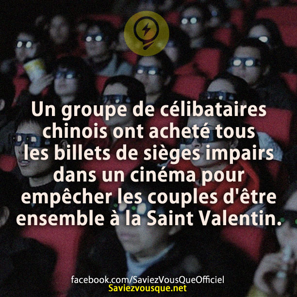 Un groupe de célibataires chinois ont acheté tous les billets de sièges impairs dans un cinéma pour empêcher les couples d&#039;être ensemble à la Saint Valentin.