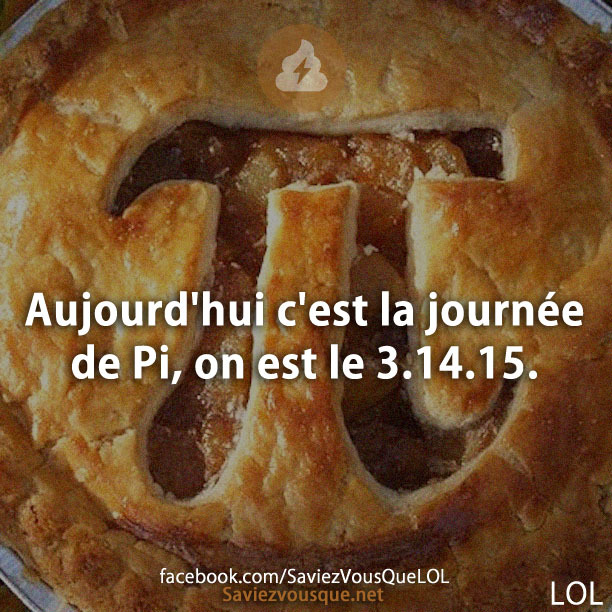 Aujourd&#039;hui c&#039;est la journée de Pi, on est le 3.14.15