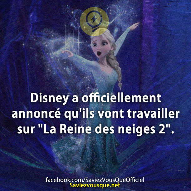 Disney a officiellement annoncé qu&#039;ils vont travailler sur &quot;La Reine des neiges 2&quot;.