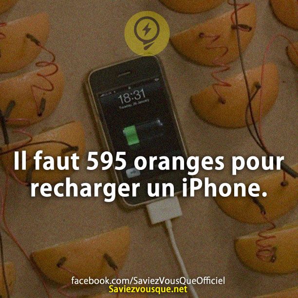 Il faut 595 oranges pour recharger un iPhone.