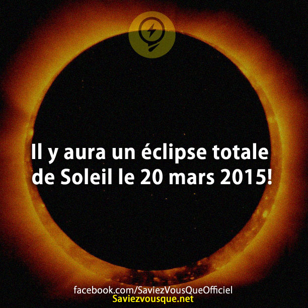 Il y aura un éclipse totale de Soleil le 20 mars 2015!