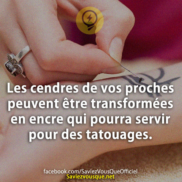 Les cendres de vos proches peuvent être transformées en encre qui pourra servir pour des tatouages.