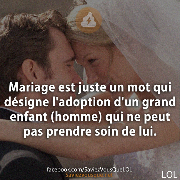 Mariage est juste un mot qui désigne l&#039;adoption d&#039;un grand enfant (homme) qui ne peut pas prendre soin de lui.