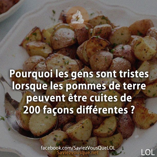 Pourquoi les gens sont tristes lorsque les pommes de terre peuvent être cuites de 200 façons différentes ?