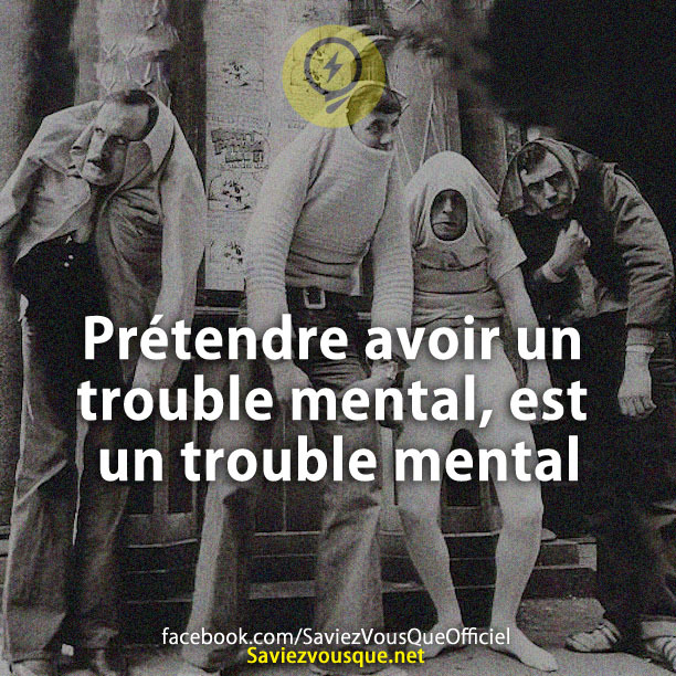 Prétendre avoir un trouble mental, est un trouble mental