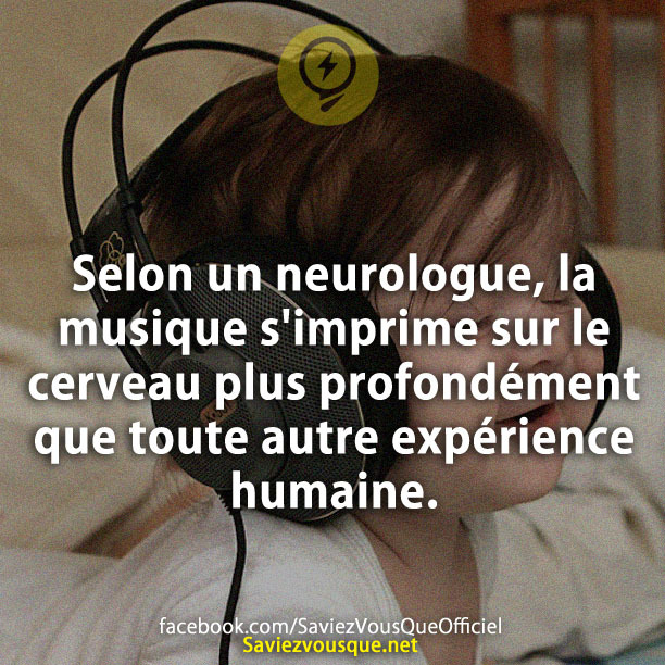 Selon un neurologue, la musique s&#039;imprime sur le cerveau plus profondément que toute autre expérience humaine.