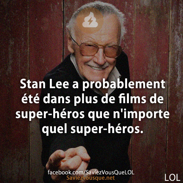 Stan Lee a probablement été dans plus de films de super-héros que n&#039;importe quel super-héros.