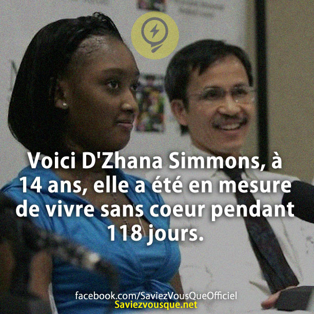 Voici D&#039;Zhana Simmons, à 14 ans, elle a été en mesure de vivre sans coeur pendant 118 jours.