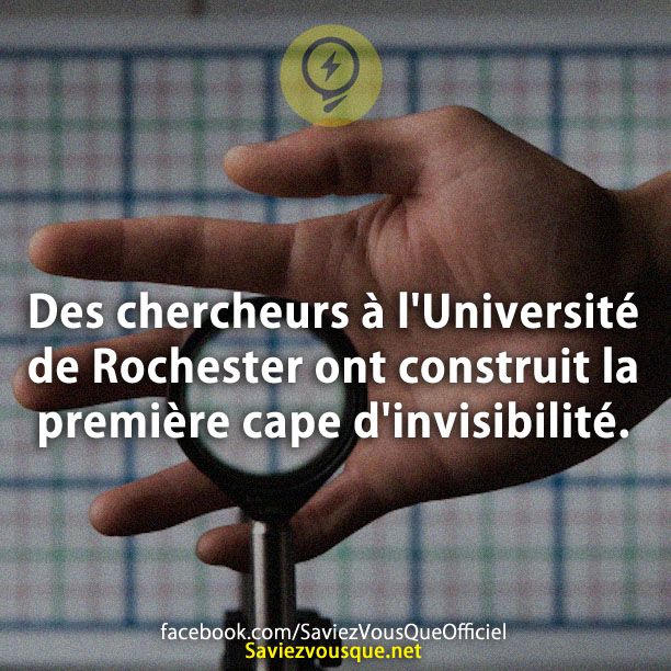 Des chercheurs à l&#039;Université de Rochester ont construit la première cape d&#039;invisibilité.