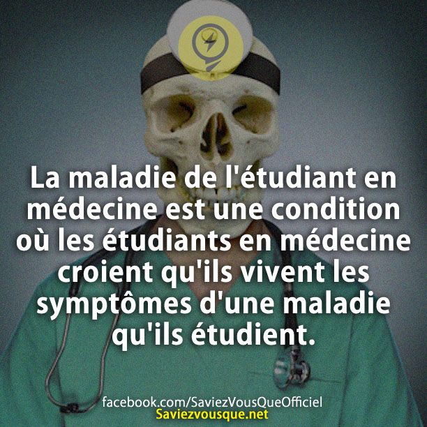 La maladie de l&#039;étudiant en médecine est une condition où les étudiants en médecine croient qu&#039;ils vivent les symptômes d&#039;une maladie qu&#039;ils étudient.