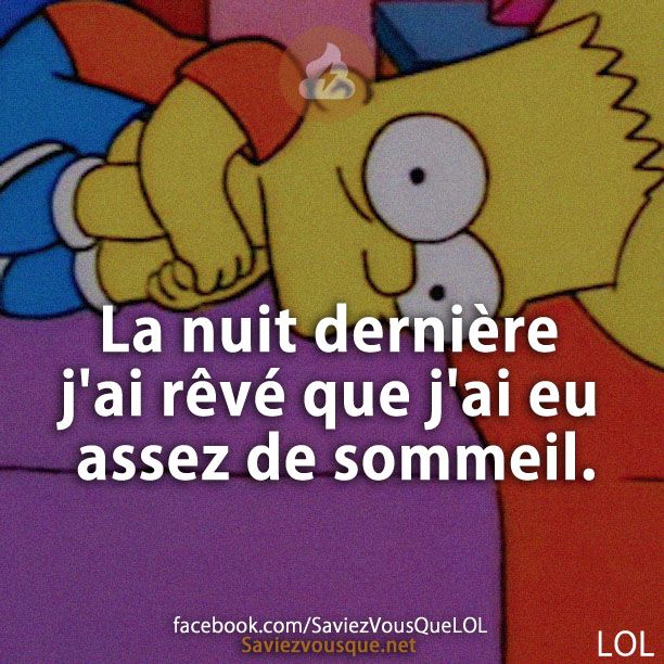 La nuit dernière j&#039;ai rêvé que j&#039;ai eu assez de sommeil.