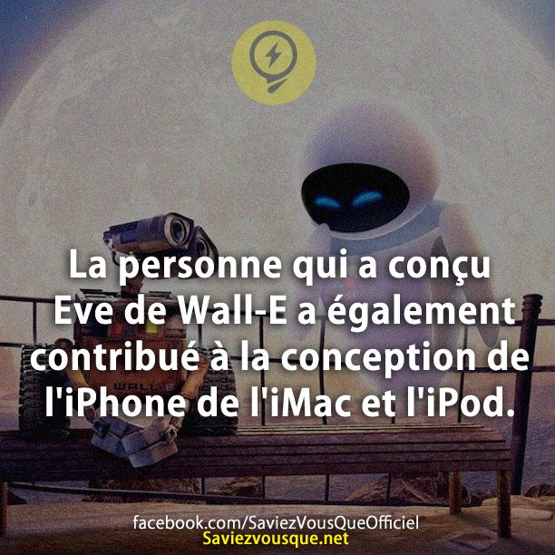 La personne qui a conçu Eve de Wall-E a également contribué à la conception de l&#039;iPhone de l&#039;iMac et l&#039;iPod.