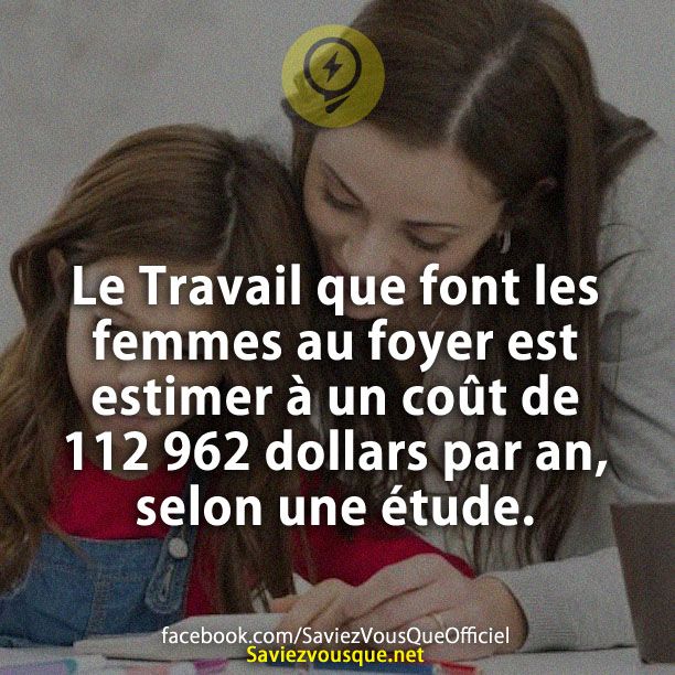 Le Travail que font les femmes au foyer est estimer à un coût de 112 962 dollars par an, selon une étude.