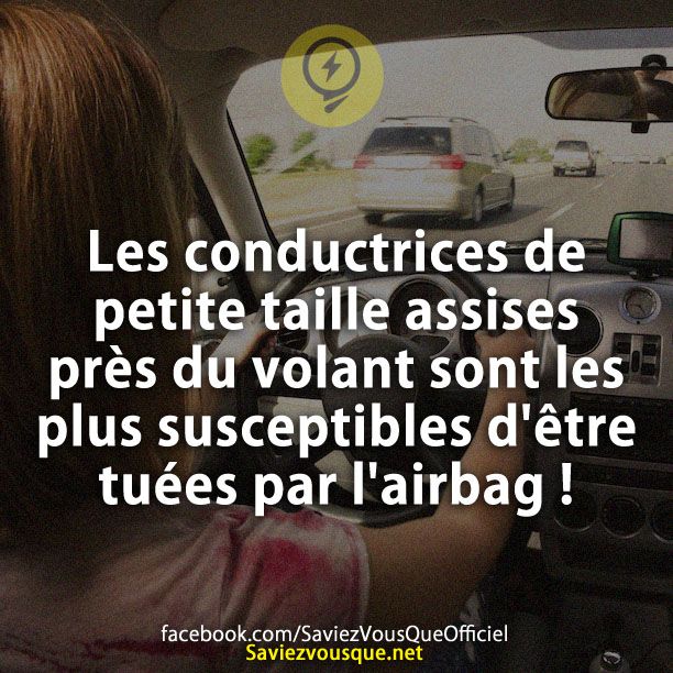 Les conductrices de petite taille assises près du volant sont les plus susceptibles d&#039;être tuées par l&#039;airbag !