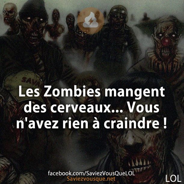 Les Zombies mangent des cerveaux... Vous n&#039;avez rien à craindre !