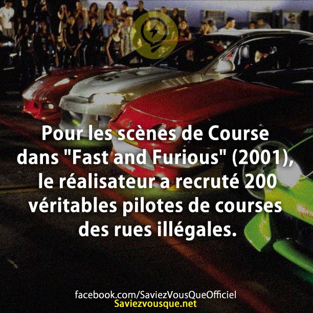 Pour les scènes de Course dans &quot;Fast and Furious&quot; (2001), le réalisateur a recruté 200 véritables pilotes de courses des rues illégales.