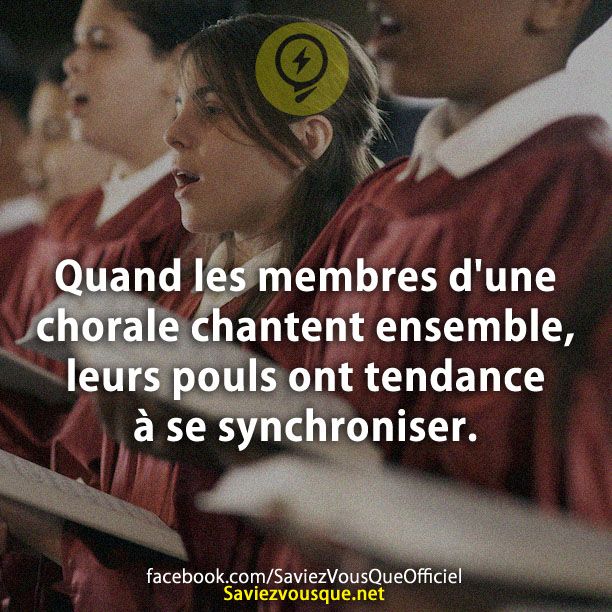 Quand les membres d&#039;une chorale chantent ensemble, leurs pouls ont tendance à se synchroniser.
