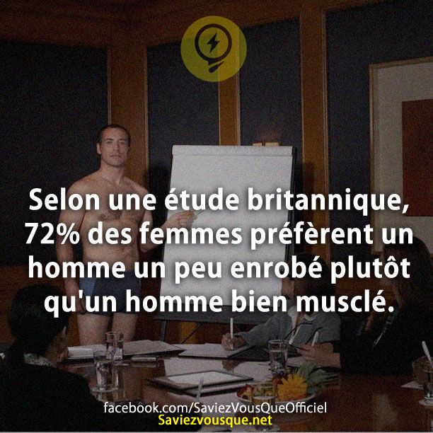 Selon une étude britannique, 72% des femmes préfèrent un homme un peu enrobé plutôt qu&#039;un homme bien musclé.