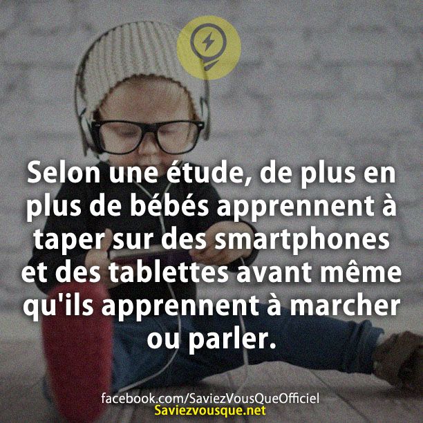Selon une étude, de plus en plus de bébés apprennent à taper sur des smartphones et des tablettes avant même qu&#039;ils apprennent à marcher ou parler.