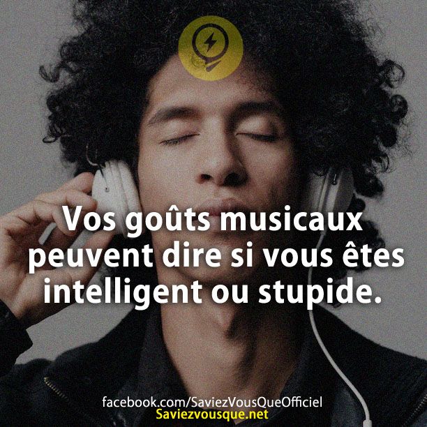 Vos goûts musicaux peuvent dire si vous êtes intelligent ou stupide.