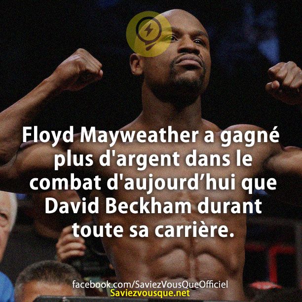Floyd Mayweather a gagné plus d&#039;argent dans le combat d&#039;aujourd’hui que David Beckham durant toute sa carrière.