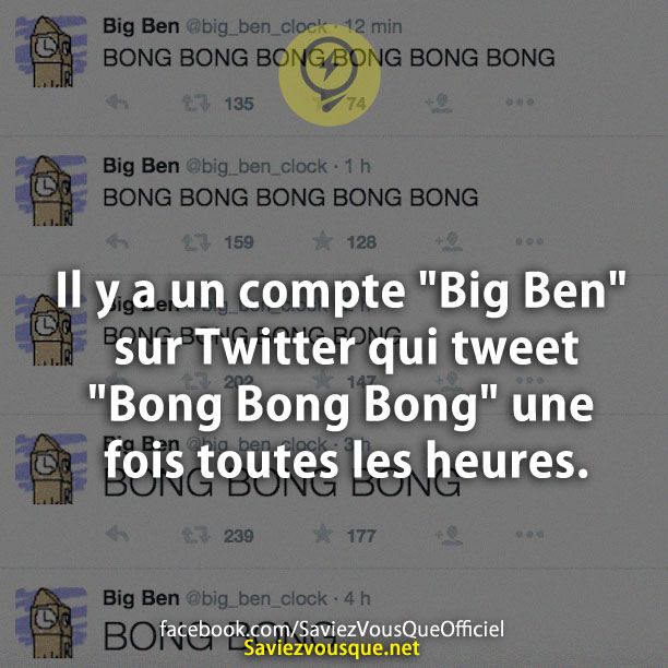 Il y a un compte &quot;Big Ben&quot; sur Twitter qui tweet &quot;Bong Bong Bong&quot; une fois toutes les heures.