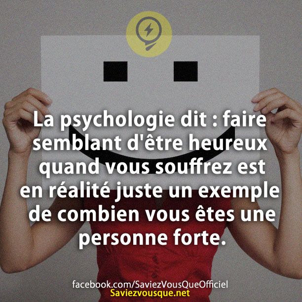 La psychologie dit: faire semblant d'être heureux quand vous souffrez est en réalité juste un exemple de combien vous êtes une personne forte.