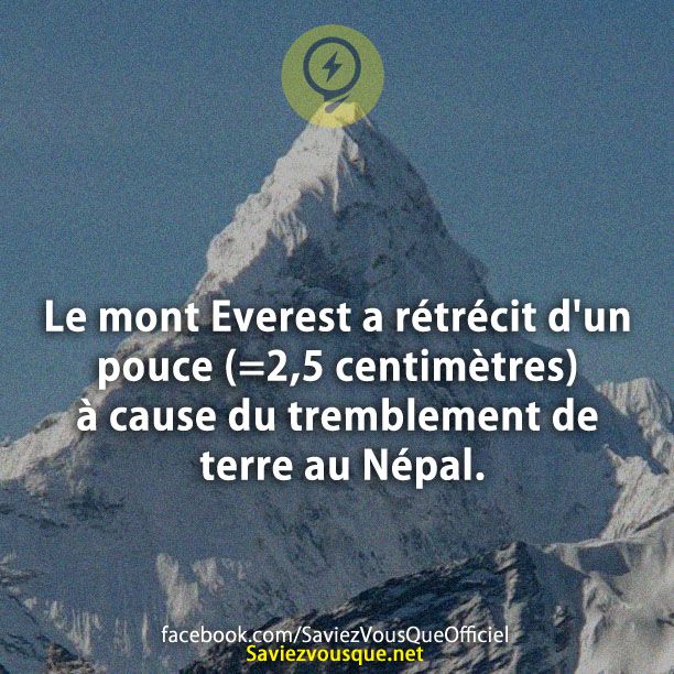 Le mont Everest a rétrécit d&#039;un pouce (=2,5 centimètres) à cause du tremblement de terre au Népal.