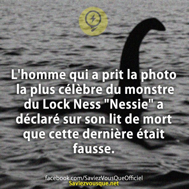 L&#039;homme qui a prit la photo la plus célèbre du monstre du Lock Ness &quot;Nessie&quot; a déclaré sur son lit de mort que cette dernière était fausse.