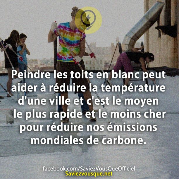 Peindre les toits en blanc peut aider à réduire la température d&#039;une ville et c&#039;est le moyen le plus rapide et le moins cher pour réduire nos émissions mondiales de carbone.
