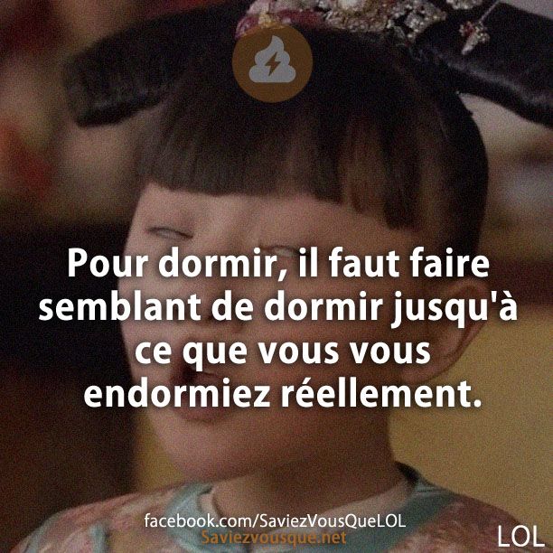 Pour dormir, il faut faire semblant de dormir jusqu&#039;à ce que vous vous endormiez réellement.