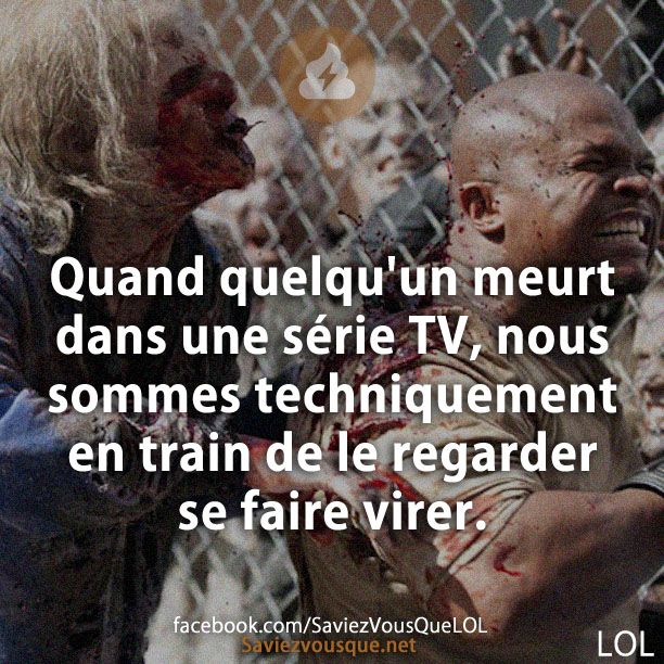 Quand quelqu'un meurt dans une série TV, nous sommes techniquement en train de le regarder se faire virer.