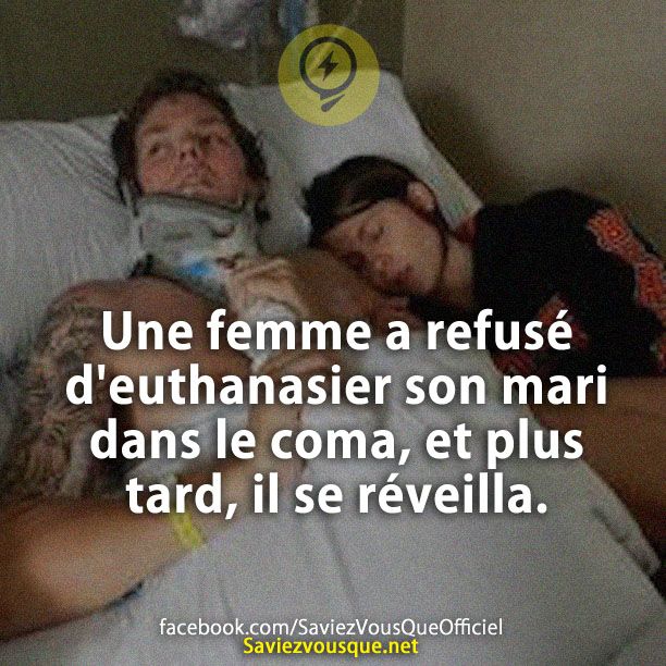 Une femme a refusé d&#039;euthanasier son mari en coma, et plus tard, il se réveilla.