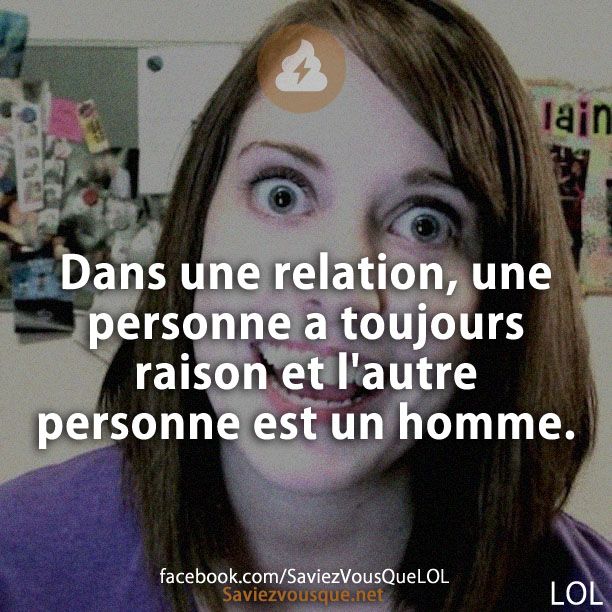 Dans une relation, une personne a toujours raison et l&#039;autre personne est un homme.