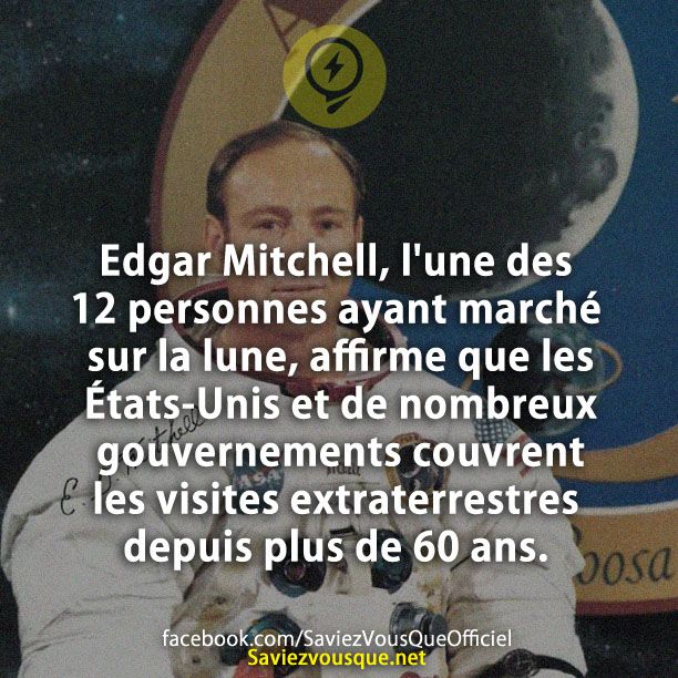 Edgar Mitchell, l&#039;une des 12 personnes ayant marché sur la lune, affirme que les États-Unis et de nombreux gouvernements couvrent les visites extraterrestres depuis plus de 60 ans.