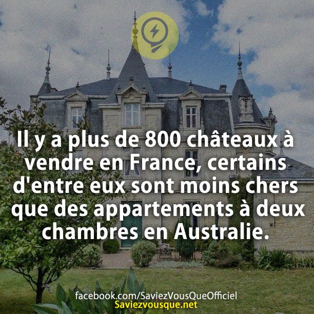 Il y a plus de 800 châteaux à vendre en France, certains d&#039;entre eux sont moins chers que des appartements à deux chambres en Australie.