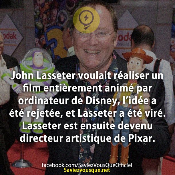 John Lasseter voulait réaliser un film entièrement animé par ordinateur de Disney, l&#039;idée a été rejetée, et Lasseter a été viré. Lasseter est ensuite devenu directeur artistique de Pixar.