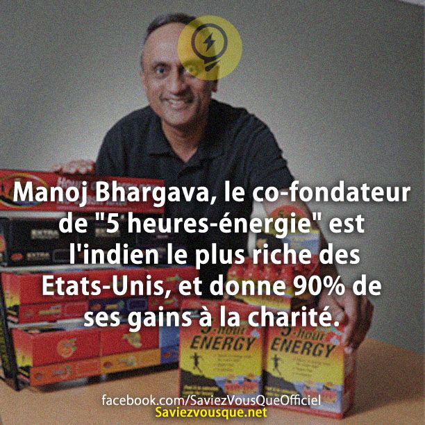 Manoj Bhargava, le co-fondateur de &quot;5 heures-énergie&quot; est l&#039;indien le plus riche des Etats-Unis, et donne 90% de ses gains à la charité.