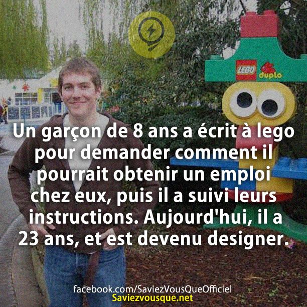 Un garçon de 8 ans a écrit à lego pour demander comment il pourrait obtenir un emploi chez eux, puis il a suivi leurs instructions. Aujourd&#039;hui, il a 23 ans, et est devenu designer.