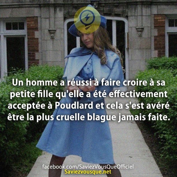 Un homme a réussi à faire croire à sa petite fille qu&#039;elle a été effectivement acceptée à Poudlard et cela s&#039;est avéré être la plus cruelle blague jamais faite.