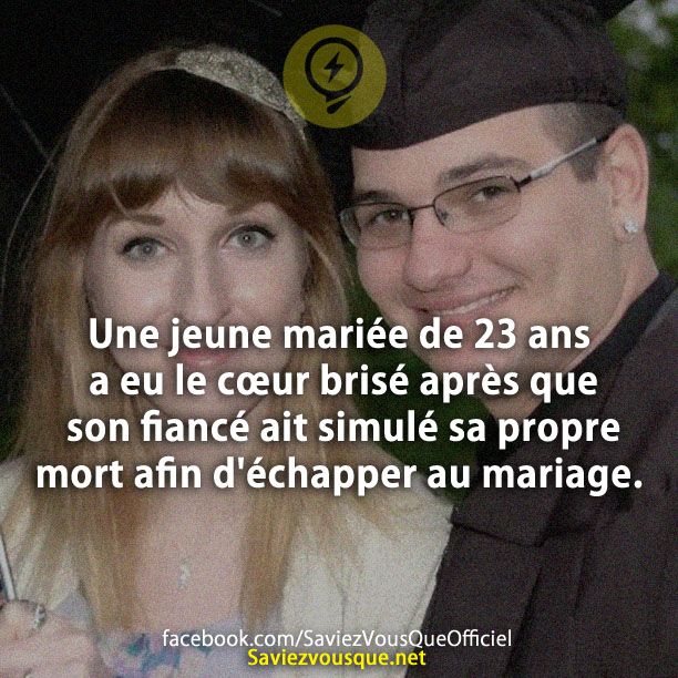 Une jeune mariée de 23 ans a eu le cœur brisé après que son fiancé ait simulé sa propre mort afin d&#039;échapper au mariage.