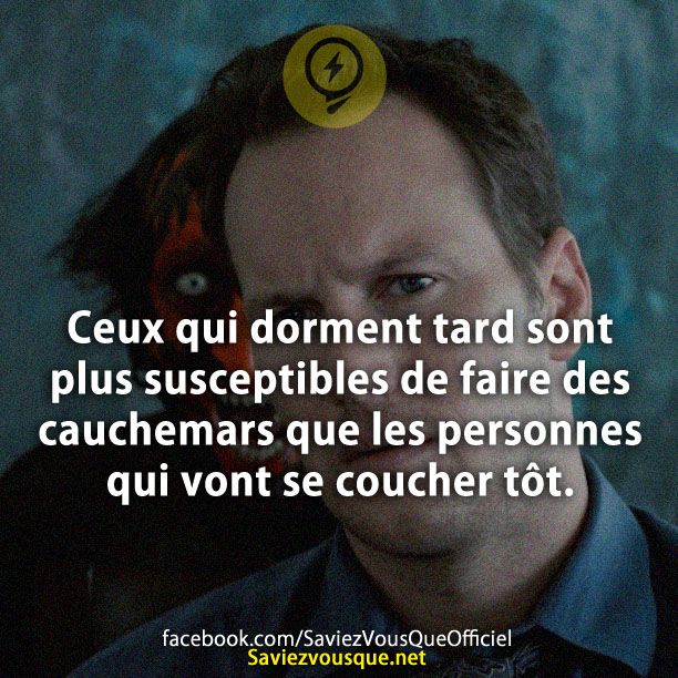 Ceux qui dorment tard sont plus susceptibles de faire des cauchemars que les personnes qui vont se coucher tôt.