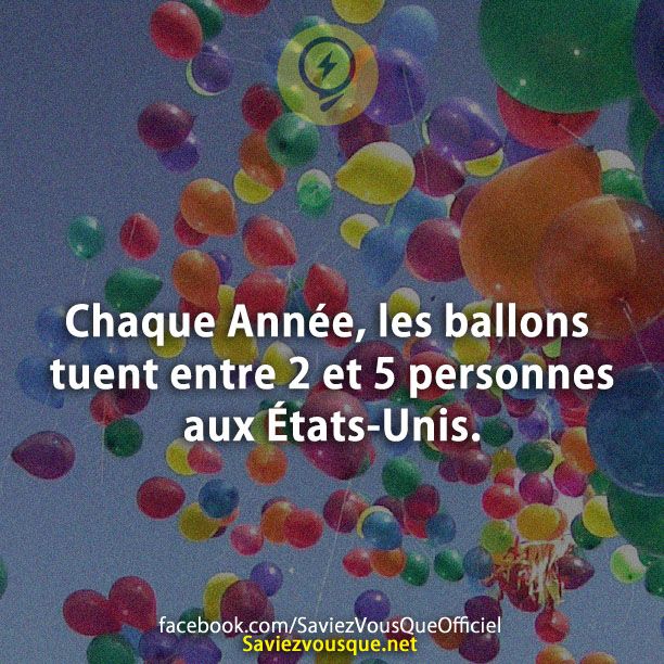 Chaque Année, les ballons tuent entre 2 et 5 personnes aux États-Unis.