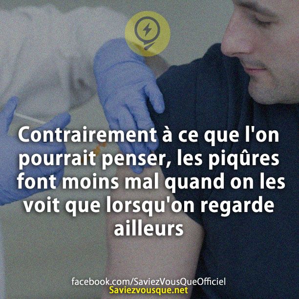 Contrairement à ce que l&#039;on pourrait penser, les piqûres font moins mal quand on les voit que lorsqu&#039;on regarde ailleurs