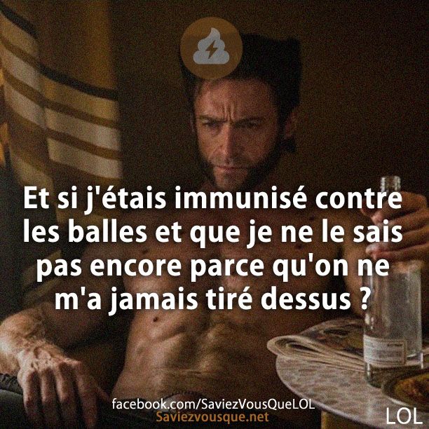 Et si j&#039;étais immunisé contre les balles et que je ne le sais pas encore parce qu&#039;on ne m&#039;a jamais tiré dessus ?